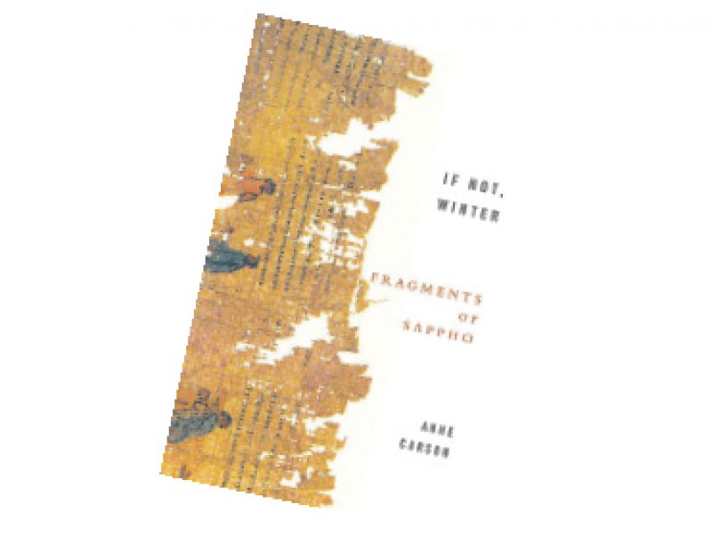 Feeling bookish:  “Right now I’m reading, If Not, Winter by Sappho, the ancient Greek female poet. I enjoy the mystery of her work.”